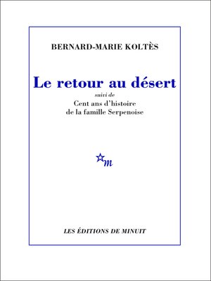 cover image of Le Retour au désert, suivi de Cent ans d'histoire de la famille Serpenoise